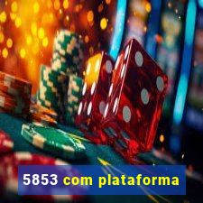 5853 com plataforma